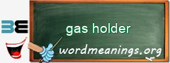 WordMeaning blackboard for gas holder